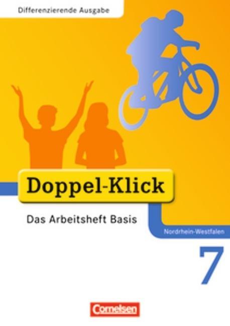 Doppel-Klick 7. Schuljahr. Das Arbeitsheft Basis. NRW 