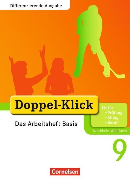 Doppel-Klick 9. Schuljahr. Das Arbeitsheft Basis. Differenzierende Ausgabe 