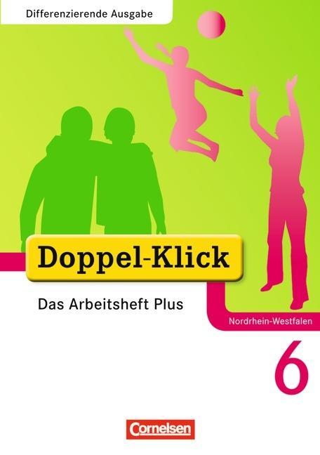Doppel-Klick 6. Schuljahr. Differenzierende Ausgabe. Das Arbeitsheft Plus. 