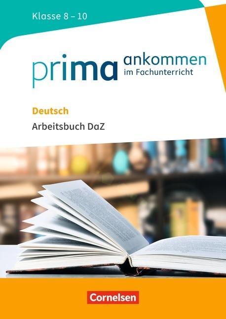 Prima ankommen 8.-10. Schuljahr. Arbeitsbuch (DaZ) mit Lösungen 