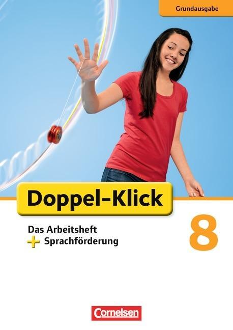 Doppel-Klick 8. Schuljahr. Das Arbeitsheft plus Sprachförderung. Grundausgabe 