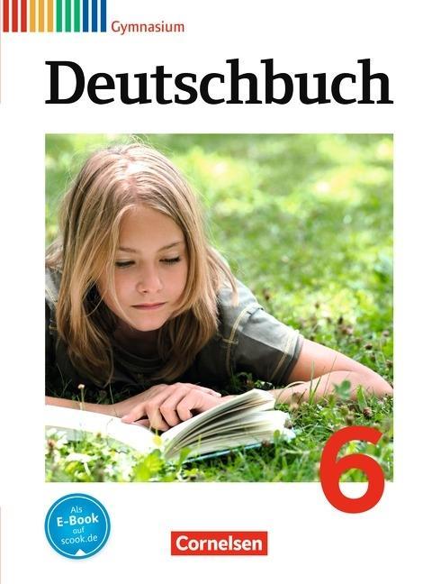 Deutschbuch. 6. Schuljahr. Schülerbuch. Gymnasium. Allgemeine Ausgabe 