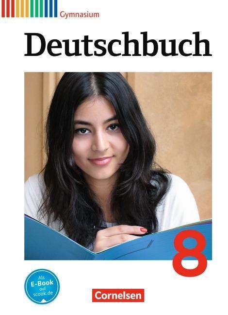 Deutschbuch. 8. Schuljahr. Schülerbuch. Allgemeine Ausgabe Gymnasium 