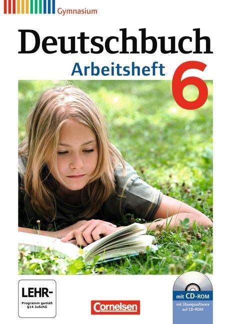 Deutschbuch. 6. Schuljahr. Arbeitsheft mit Lösungen + CD-ROM. Gymnasium 