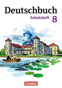 Deutschbuch. 8. Schuljahr. Arbeitsheft mit Lösungen 