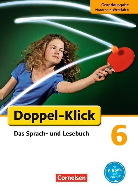 Doppel-Klick 6. Schuljahr. Schülerbuch Grundausgabe NRW 