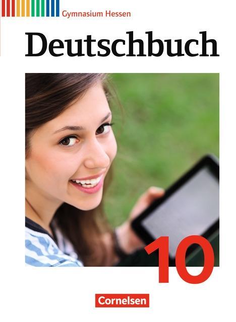 Deutschbuch. 10. Schuljahr. Schülerbuch. Gymnasium. Hessen 