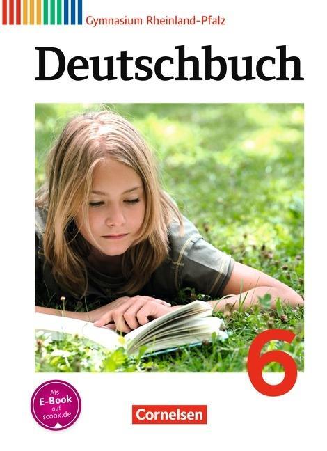 Deutschbuch. 6. Schuljahr. SchülerbuchGymnasium Rheinland-Pfalz 