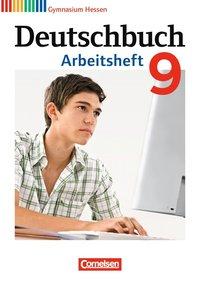 Deutschbuch. 9. Schuljahr. Arbeitsheft mit Lösungen. Gymnasium. Hessen 