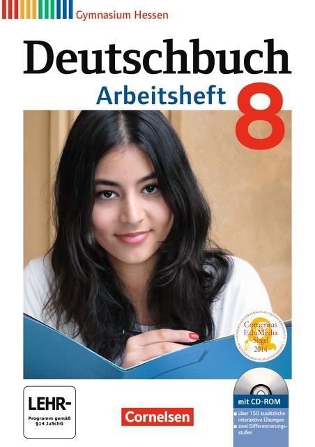 Deutschbuch. 8. Schuljahr. Arbeitsheft mit Lösungen + CD-ROM. Gymnasium 