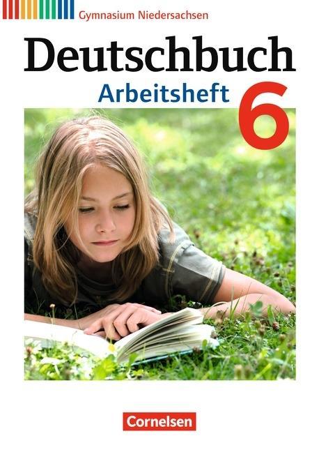 Deutschbuch. 6. Schuljahr. Arbeitsheft mit Lösungen. Gymnasium. Niedersachsen 