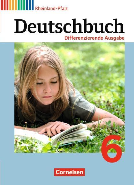 Deutschbuch. 6. Schuljahr. Schülerbuch. Differenzierende Ausgabe. Rheinland-Pfalz 