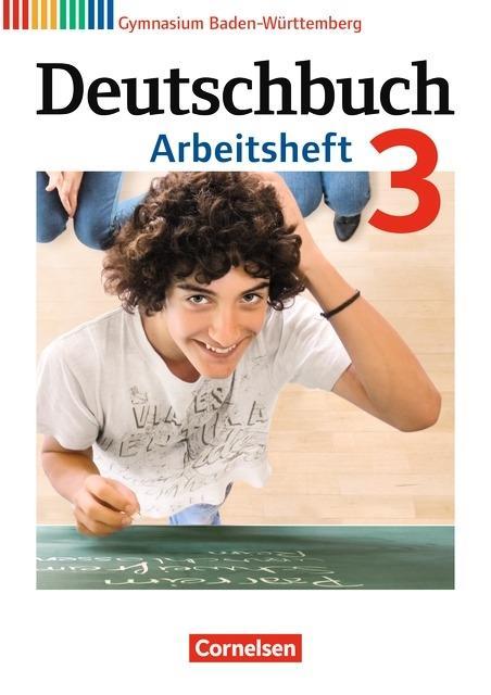 Deutschbuch. 3. 7. Schuljahr. Arbeitsheft mit Lösungen. Gymnasium Baden-Württemberg 