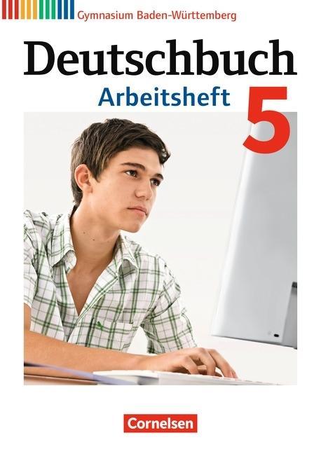 Deutschbuch. 5. 9. Schuljahr. Arbeitsheft mit Lösungen. Gymnasium. Baden-Württemberg 