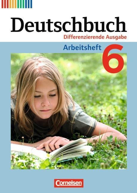 Deutschbuch. 6. Schuljahr. Arbeitsheft mit Lösungen. Differenzierende Ausgabe 