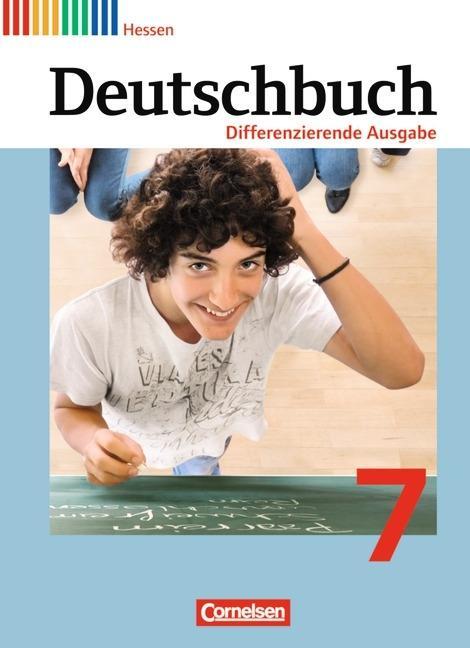 Deutschbuch. 7. Schuljahr. Schülerbuch. Differenzierende Ausgabe. Hessen 