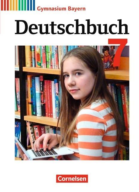 Deutschbuch. 7. Schuljahr. Schülerbuch. Bayern 