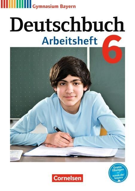 Deutschbuch. 6. Schuljahr. Arbeitsheft + Lösungen. Gymnasium Bayern 