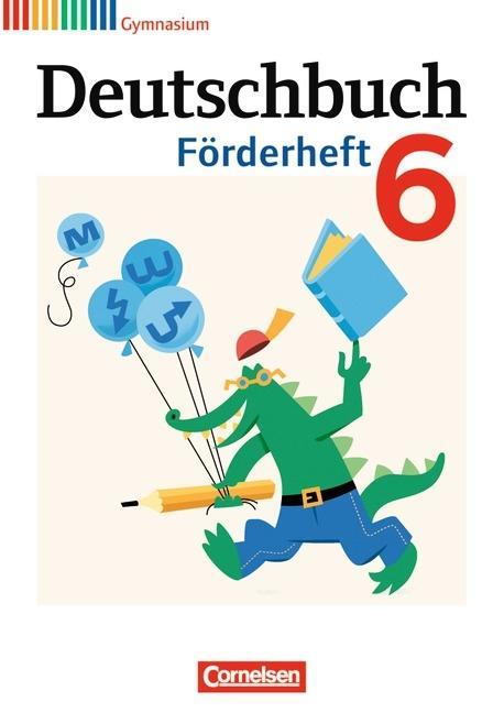 Deutschbuch. 6. Schuljahr. Gymnasium. Fördermaterial 