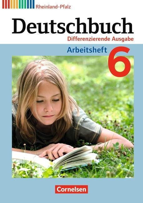 Deutschbuch. 6. Schuljahr. Arbeitsheft mit Lösungen. Differenzierende Ausgabe 