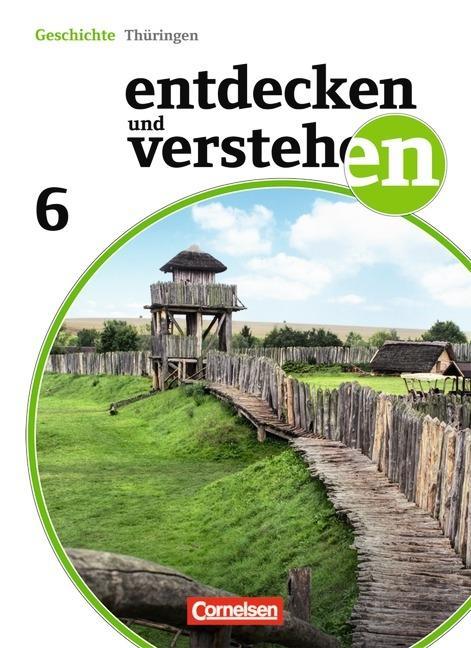 Entdecken und Verstehen 6. Schülerbuch. Thüringen 