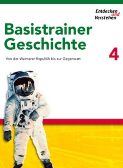 Entdecken und Verstehen Basistrainer Geschichte 4 