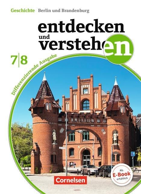 Entdecken und Verstehen 7./8. Schuljahr. Schülerbuch. Berlin/ Brandenburg 