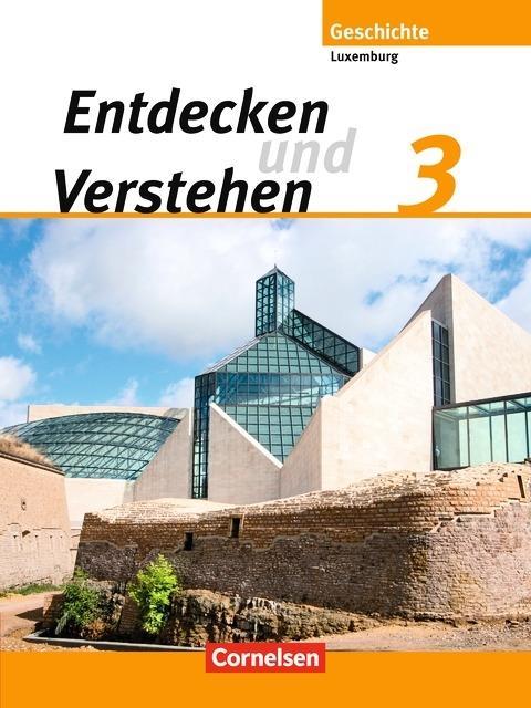 Entdecken und Verstehen 3. Schülerbuch. Technischer Sekundarunterricht Luxemburg 
