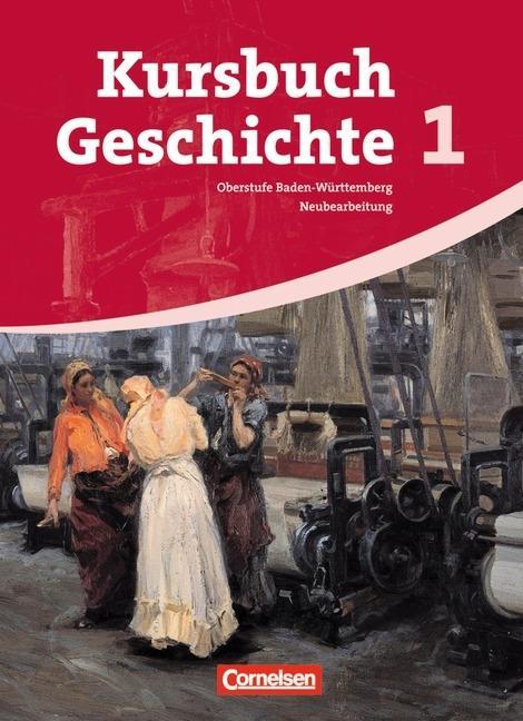 Kursbuch Geschichte. 1. Schülerbuch. Baden-Württemberg 