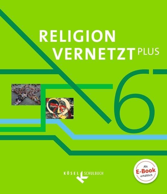 Religion vernetzt PLUS 6. Schuljahr - Schülerbuch 