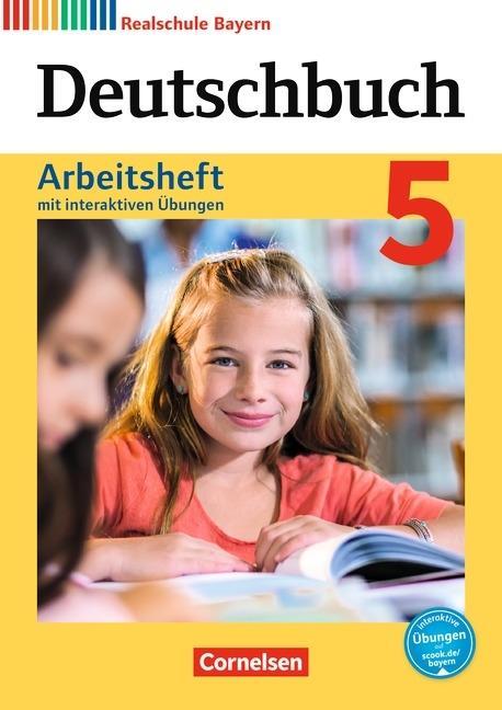 Deutschbuch. 5. Schuljahr. Arbeitsheft + Interaktive Übungen. Realschule. Bayern 