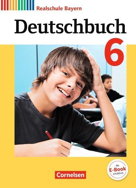 Deutschbuch. Realschule 6. Schuljahr. Schülerbuch. Bayern 