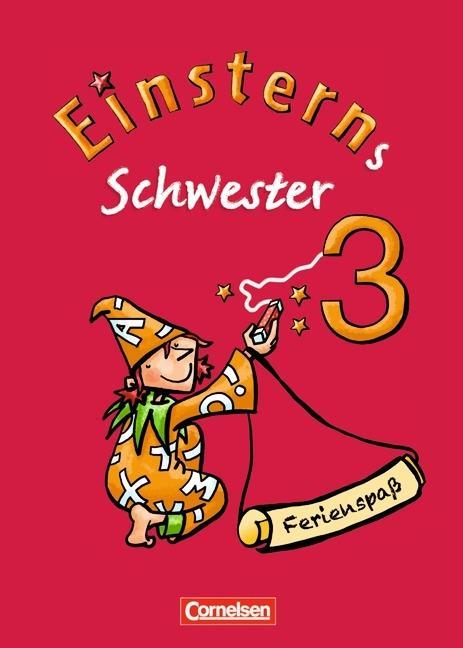 Einsterns Schwester. Sprache und Lesen 3. Schuljahr. Ferienspaß mit Lola 3 