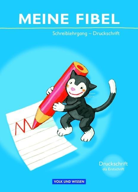 Meine Fibel Schreiblehrgang in Druckschrift 