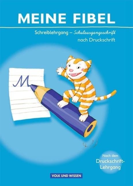 Meine Fibel Schreiblehrgang in Schulausgangsschrift nach Druckschrift 