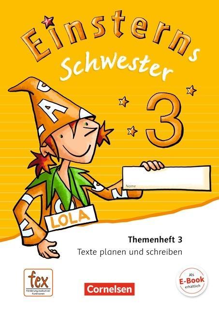 Einsterns Schwester. Sprache und Lesen 3. Schuljahr. Themenheft 3 