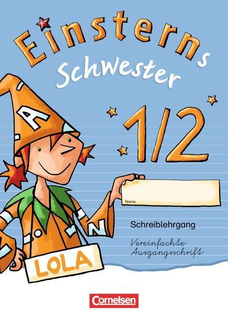 Einsterns Schwester. Erstlesen. 1. Schuljahr. Schreiblehrgang Vereinfachte 