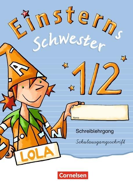 Einsterns Schwester. Erstlesen. 1. Schuljahr. Schreiblehrgang Schulausgangsschrift 