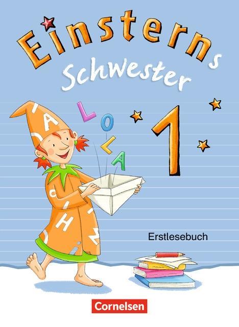 Einsterns Schwester. Erstlesebuch 1. Schuljahr. 