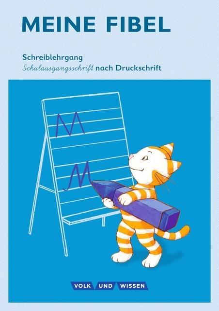 Meine Fibel 1. Schreiblehrgang in Schulausgangsschrift nach Druckschrift 