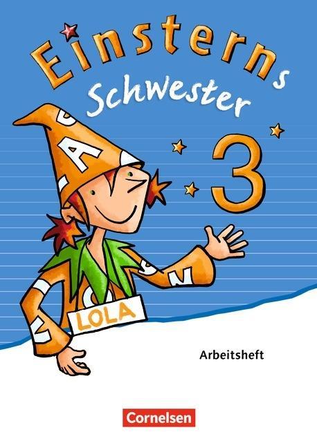 Einsterns Schwester. Sprache und Lesen 3. Schuljahr. Arbeitsheft 