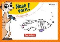 Nase vorn! Erstlesen 1. Druckschrift 