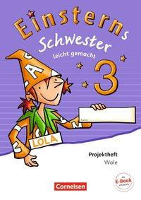 Einsterns Schwester. Sprache und Lesen. 3. Schuljahr. Projektheft 