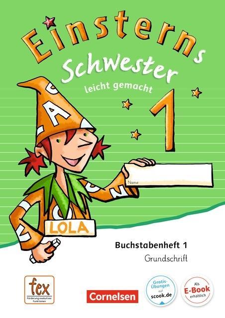 Einsterns Schwester - Erstlesen 1. Schuljahr. Leicht gemacht - Grundschrift 
