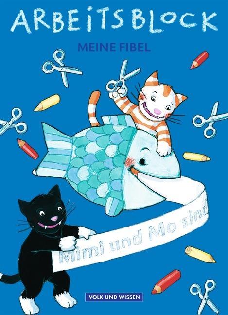 Meine Fibel Arbeitsblock. Neubearbeitung 2004 