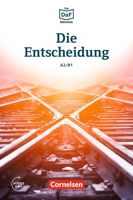 Die DaF-Bibliothek A2/B1. Entsch. Lektüre 