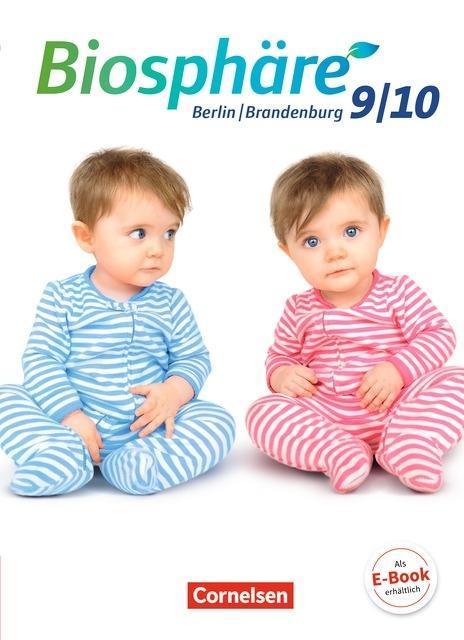 Biosphäre Sekundarstufe I 9./10. Schuljahr. Schülerbuch, Gymnasium Berlin/Brandenburg 