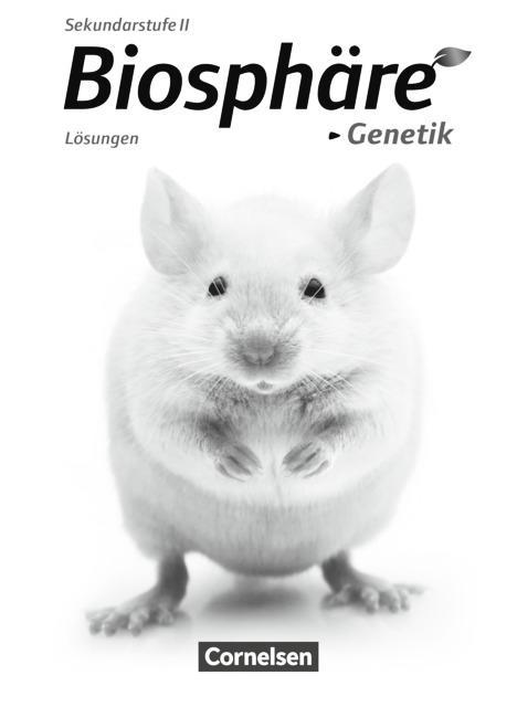 Biosphäre Sekundarstufe II Genetik. Lösungen zum Schülerbuch 