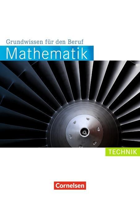 Mathematik Grundwissen für den Beruf. Arbeitsbuch Technik 