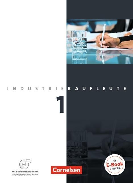 Industriekaufleute 1. Ausbildungsjahr: Lernfelder 1-5. Schülerbuch + CD-ROM 